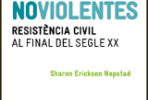 'Nonviolent Revolutions: Civil Resistance in the Late 20th Century' by Sharon Erickson Nepstad