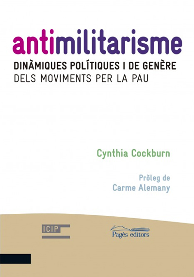 Antimilitarisme. Dinàmiques polítiques i de gènere dels moviments per la pau