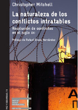 “La naturaleza de los conflictos intratables. Resolución de conflictos en el siglo XXI”, by Christopher Mitchell
