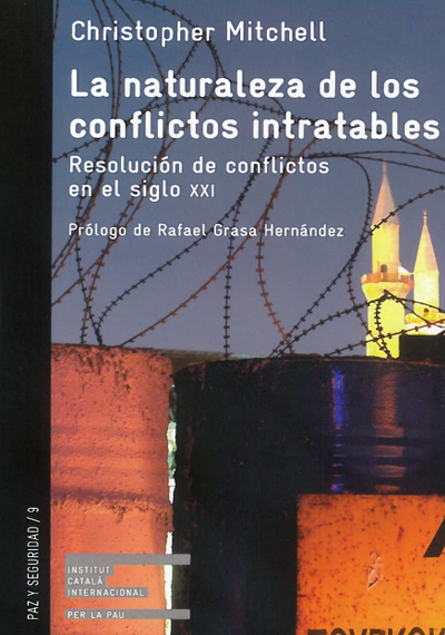 La naturaleza de los conflictos intratables. Resolución de conflictos en el s.XXI