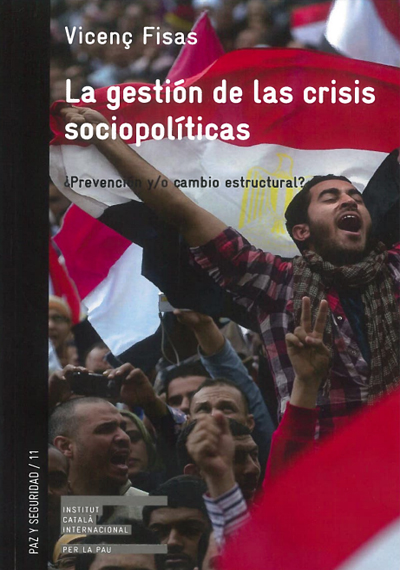 La gestión de las crisis sociopolíticas. ¿Prevención y/o cambio estructural?