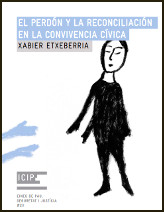 «El perdón y la reconciliación en la convivencia cívica», de Xabier Etxeberria
