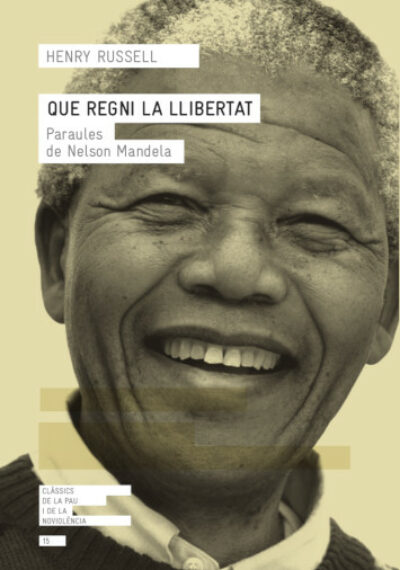 Que regni la llibertat. Paraules de Nelson Mandela